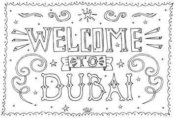 Welcome to Dubai. Hand drawn vintage hand lettering.