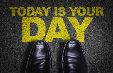 Top View of Business Shoes on the floor with the text: Today is Your Day