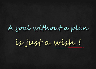 Obraz premium A goal without a plan is just a wish word on blackboard