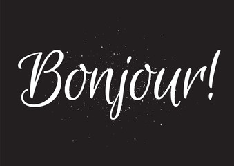Bonjour inscription. Greeting card with calligraphy. Hand drawn design. Black and white. © pavector