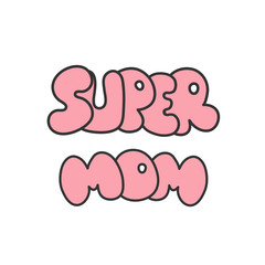 Fototapeta premium Super mom sticker. Happy Mothers Day celebration. 