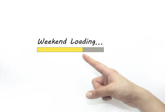 weekend loading Progress bar design with hand, business style concept. isolated on white