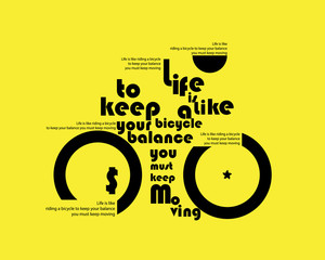 Typography: Life is like riding a bicycle to keep your balance you must keep moving