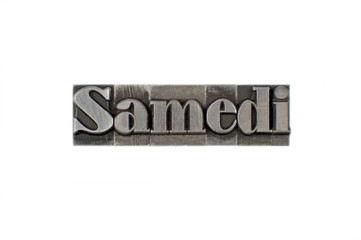 Samedi / caracteres d'imprimerie en plomb 