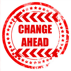 Change ahead sign