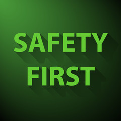 Safety first