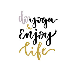 Vector lettering. Calligraphic poster with phrase - Do Yoga and Enjoy Life.