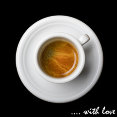 isolated coffee cup top view on black background with written with love...