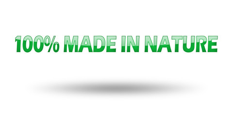 Text 100 percent made in nature with green letters