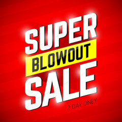 Super Blowout Sale banner design. Special offer, big sale, clearance. 