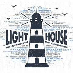 Hand drawn textured vintage label, retro badge with lighthouse vector illustration and "Lighhouse. Stop looking for light - start making it instead" inspirational lettering.