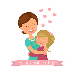 Template greeting for the mother's day. Daughter hugging her mom. Ribbon with a greeting Happy Mothers Day. Background for a greeting card on Mother's Day.