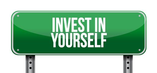 invest in yourself road sign message