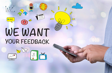 WE WANT YOUR FEEDBACK Concept