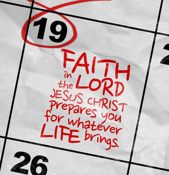Concept image of a Calendar with the text: Faith in the Lord Jesus Christ Prepares You for Whatever Life Brings