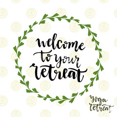 Welcome to your retreat. Vector icon with lettering. Yoga retreat poster