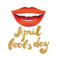 April fool's day greetings. Laughing woman's mouth with red lips and white teeth