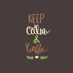 Obraz na płótnie Canvas Keep calm and coffee. Modern brush calligraphy. Handwritten ink lettering. Hand drawn design elements.