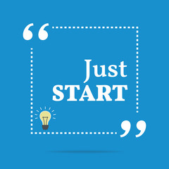 Inspirational motivational quote. Just start. - 106967181