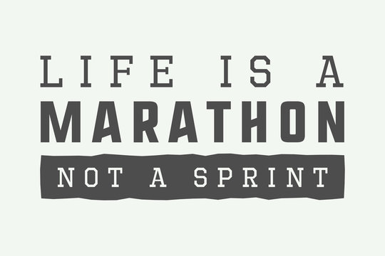Vintage marathon, sport or lifestyle slogan with motivation.