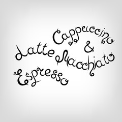 Vector Hand-drawn Lettering.  Cappuccino, Latte Macchiato, Espresso.