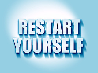 restart yourself