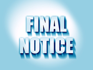 Final notice sign