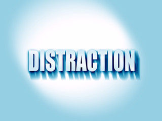 distraction