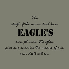 Aesop quotes. The shaft of the arrow had been feathered...