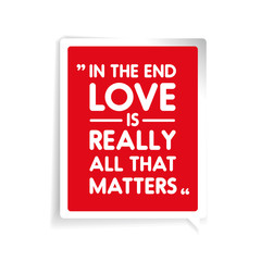In the end love is really all that matters