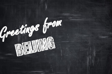 Chalkboard background with chalk letters: Greetings from beijing