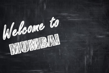 Chalkboard background with chalk letters: Welcome to mumbai