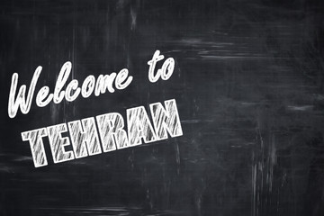 Chalkboard background with chalk letters: Welcome to tehran