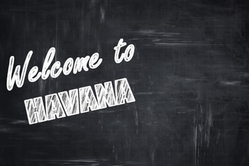 Chalkboard background with chalk letters: Welcome to havana