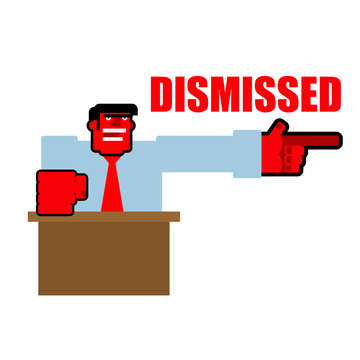 Dismissed. Red angry Bos points to door. Aggressive director yel