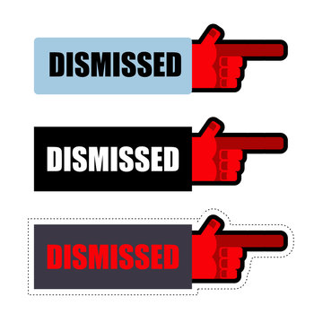 Dismissed. Sign set of stickers for dismissal of employees at wo