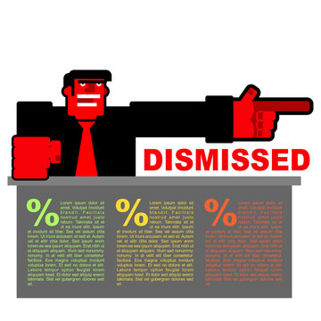 Dismissed. Infographics for dismissal. Red angry Bos points to d