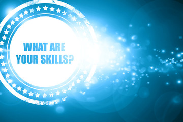 Blue stamp on a glittering background: what are your skills