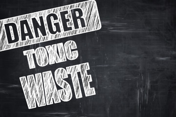 Chalkboard writing: Toxic waste sign