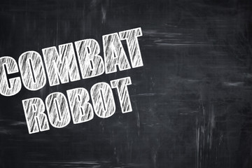 Chalkboard writing: combat robot sign background