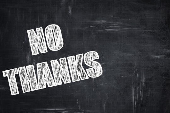 Chalkboard Writing: No Thanks Sign