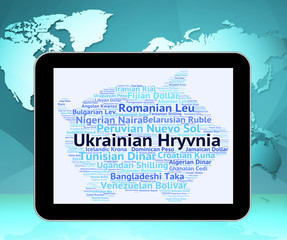 Ukrainian Hryvnia Represents Foreign Currency And Banknotes