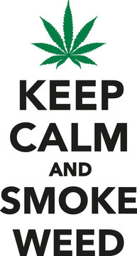 Keep calm and smoke weed marijuana