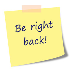 be right back note on post it - business comunication concept