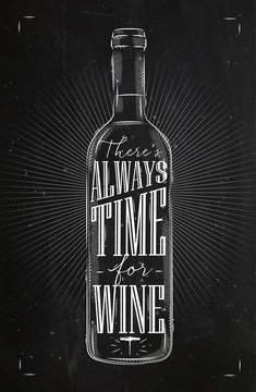 Poster wine bottle lettering there is always time for wine drawing in vintage style with chalk on chalkboard background