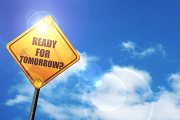 Yellow road sign with a blue sky and white clouds: are you ready