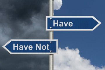 Obraz premium Have versus Have Not