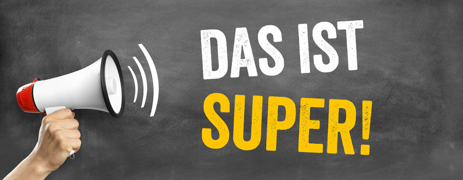 Das ist Super!