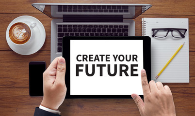 CREATE YOUR FUTUER
