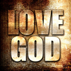 love god, written on vintage metal texture